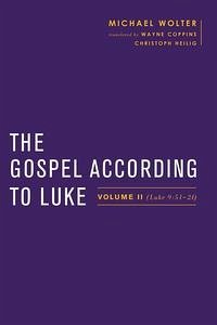 The Gospel According to Luke - Wolter, Michael