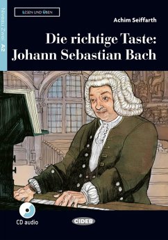 Die richtige Taste: Johann Sebastian Bach. Buch und Audio-CD - Seiffarth, Achim