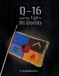 Q-16 and the Eye to All Worlds (eBook, ePUB) - Jankiewicz, A. A.