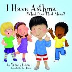 I Have Asthma, What Does That Mean? (eBook, ePUB)
