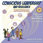 Success Factor Modeling Volume III: Conscious Leadership and Resilience (eBook, ePUB)