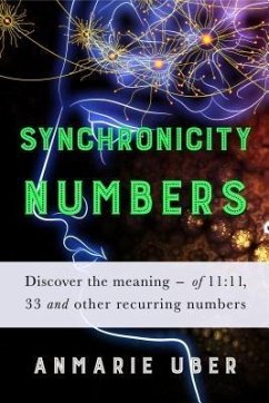 Synchronicity Numbers: Discover the meaning of 11 (eBook, ePUB) - Uber, Anmarie
