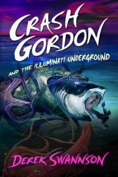 Crash Gordon and the Illuminati Underground (eBook, ePUB) - Swannson, Derek