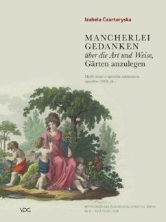 Mancherlei Gedanken über die Art und Weise, Gärten anzulegen (1805/1808) - das Gartenbuch der Fürstin Izabela Czartorysk - Czartoryska, Izabella