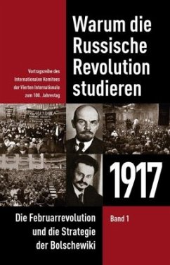 Warum die Russische Revolution studieren: 1917 / Warum die Russische Revolution studieren .1 - North, David;Kishore, Joseph;Williams, Fred