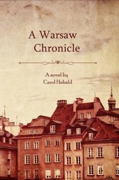 A Warsaw Chronicle (eBook, ePUB) - Hebald, Carol
