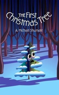 The First Christmas Tree (eBook, ePUB) - Shumate, A. Michael
