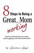 8 Steps to Being a Great Working Mom... - Bild 1