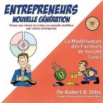 La Modélisation des Facteurs de Succès Tome I: Entrepreneurs Nouvelle Génération (eBook, ePUB)