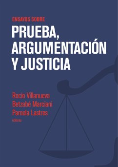 Ensayos sobre prueba, argumentación y justicia (eBook, ePUB)