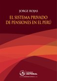 El sistema privado de pensiones en el Perú (eBook, ePUB)