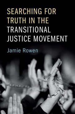 Searching for Truth in the Transitional Justice Movement (eBook, PDF) - Rowen, Jamie
