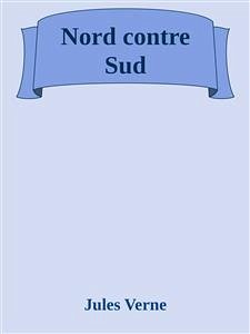 Nord contre Sud (eBook, ePUB) - Verne, Jules