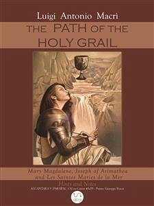 The Path of the Holy Graal (eBook, ePUB) - Antonio Macri', Luigi