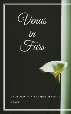 Venus in Furs (eBook, ePUB) - Masoch; von Sacher, Leopold