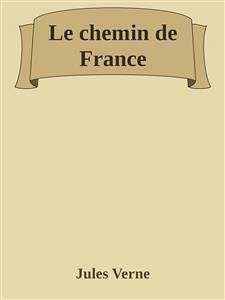 Le chemin de France (eBook, ePUB) - Verne, Jules