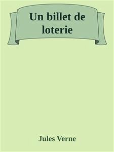Un billet de loterie (eBook, ePUB) - Verne, Jules