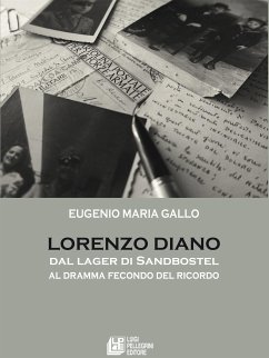 Lorenzo Diano dal lager di Sandbostel al dramma fecondo del ricordo (eBook, ePUB) - Maria Gallo, Eugenio