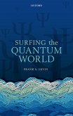 Surfing the Quantum World (eBook, ePUB)