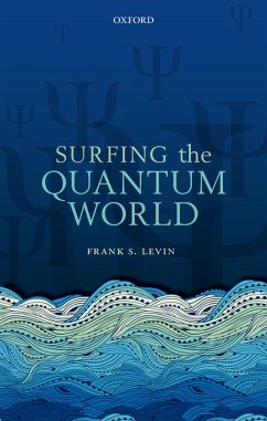 Surfing the Quantum World (eBook, ePUB) - Levin, Frank S.