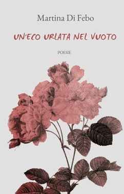 Un'eco urlata nel vuoto (eBook, ePUB) - Di Febo, Martina