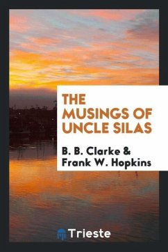 The Musings of Uncle Silas - Clarke, B. B.; Hopkins, Frank W.