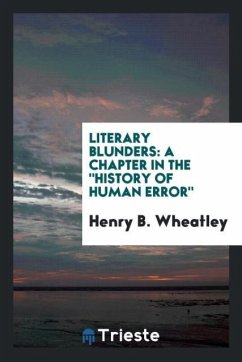 Literary Blunders - Wheatley, Henry B.