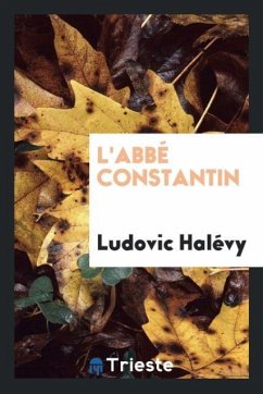 L'Abbé Constantin - Halévy, Ludovic