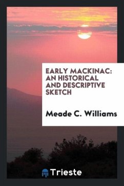 Early Mackinac - Williams, Meade C.
