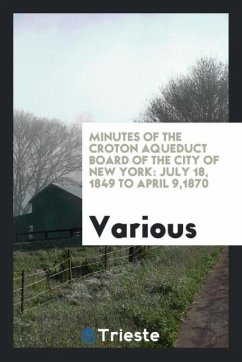 Minutes of the Croton Aqueduct Board of the City of New York - Various