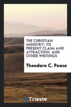 The Christian Ministry - Pease, Theodore C.
