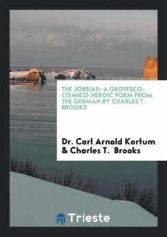 The Jobsiad - Kortum, Carl Arnold; Brooks, Charles T.