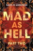 Mad As Hell - Part Two