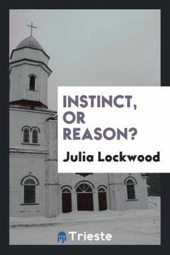 Instinct, or Reason?