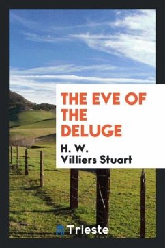 The Eve of the Deluge - Stuart, H. W. Villiers