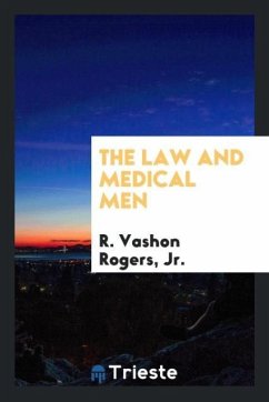 The Law and Medical Men - Rogers, Jr. R. Vashon