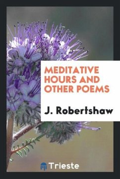 Meditative Hours and Other Poems - Robertshaw, J.