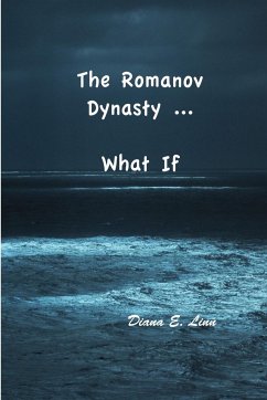 The Romanov Dynasty ... What If - Linn, Diana E.