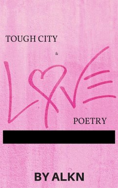 Tough City and Love Poetry (eBook, ePUB) - Alkn