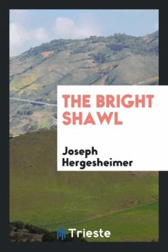 The Bright Shawl - Hergesheimer, Joseph