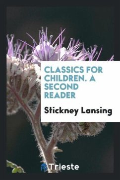 Classics for Children. A Second Reader - Lansing, Stickney
