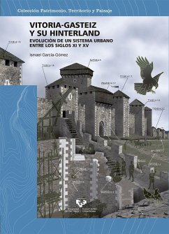 Vitoria-Gasteiz y su hinterland : evolución de un sistema urbano entre los siglos XI y XV - García Gómez, Ismael