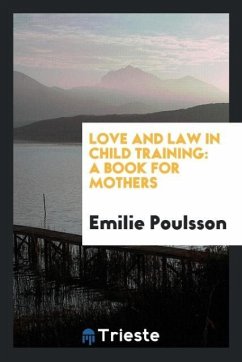 Love and Law in Child Training - Poulsson, Emilie