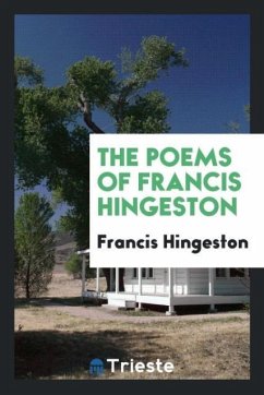 The Poems of Francis Hingeston - Hingeston, Francis