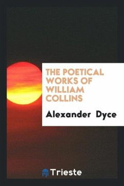 The Poetical Works of William Collins - Dyce, Alexander