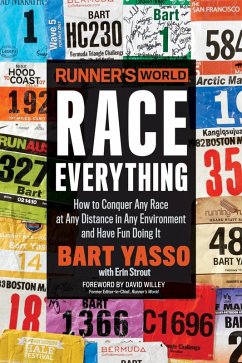 Runner's World Race Everything (eBook, ePUB) - Yasso, Bart; Strout, Erin; Editors of Runner's World Maga