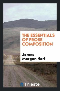 The Essentials of Prose Composition - Morgan Hart, James