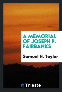 A Memorial of Joseph P. Fairbanks - Taylor, Samuel H.