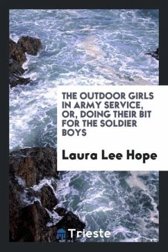 The Outdoor Girls in Army Service, or, Doing Their Bit for the Soldier Boys - Lee Hope, Laura