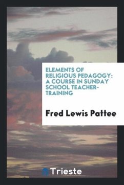 Elements of Religious Pedagogy - Pattee, Fred Lewis